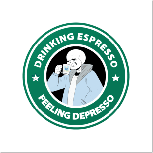 Sans Undertale - Drinking Espresso, Feeling Depresso Posters and Art